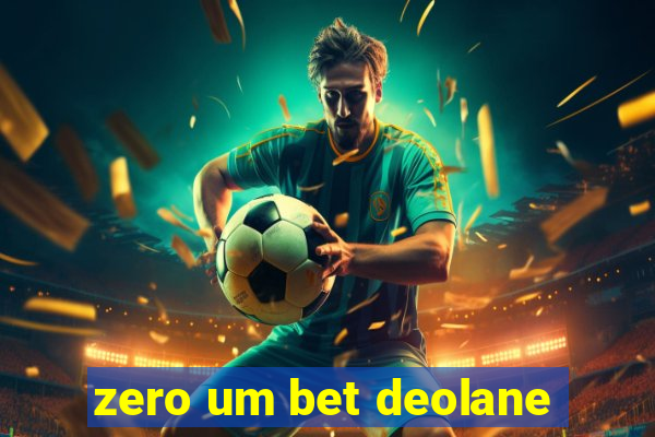 zero um bet deolane